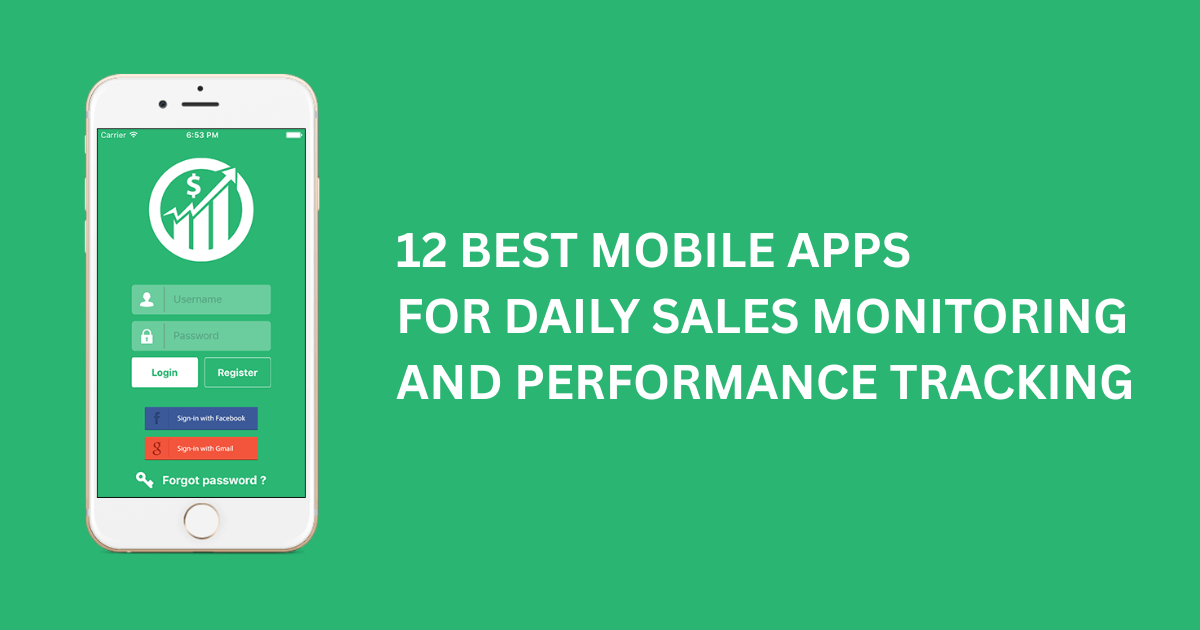 12 Best Mobile Apps For Daily Sales Monitoring And Performance Tracking