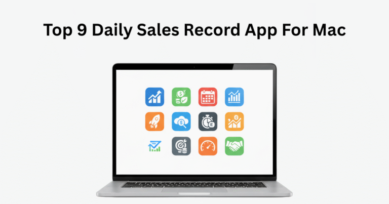 Top 9 Daily Sales Record App For Mac To Grow Revenue